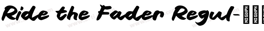 Ride the Fader Regul字体转换